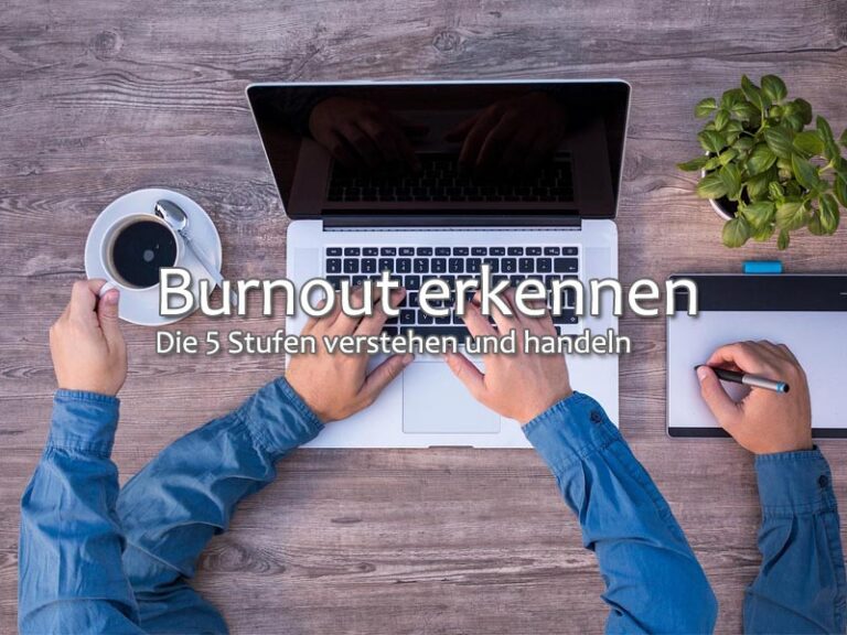 Burnout erkennen: Die 5 Stufen verstehen und handeln