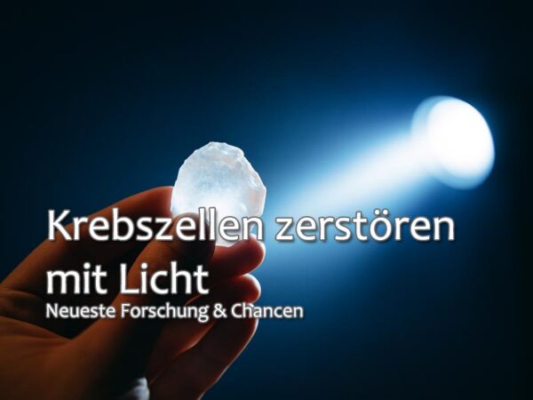 Krebszellen zerstören mit Licht