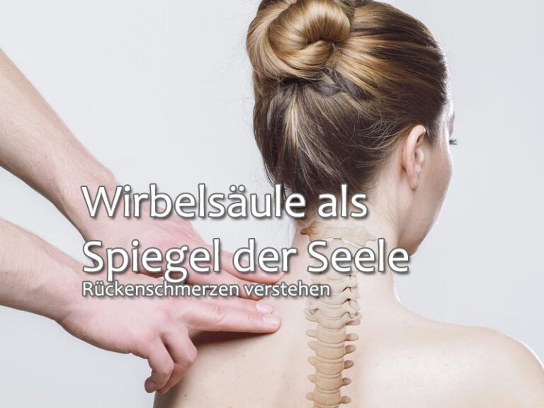 Wirbelsäule als Spiegel der Seele: Rückenschmerzen verstehen